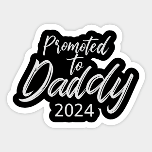 Promoted to Daddy 2024 Funny Humor New Dad Baby First Time Sticker